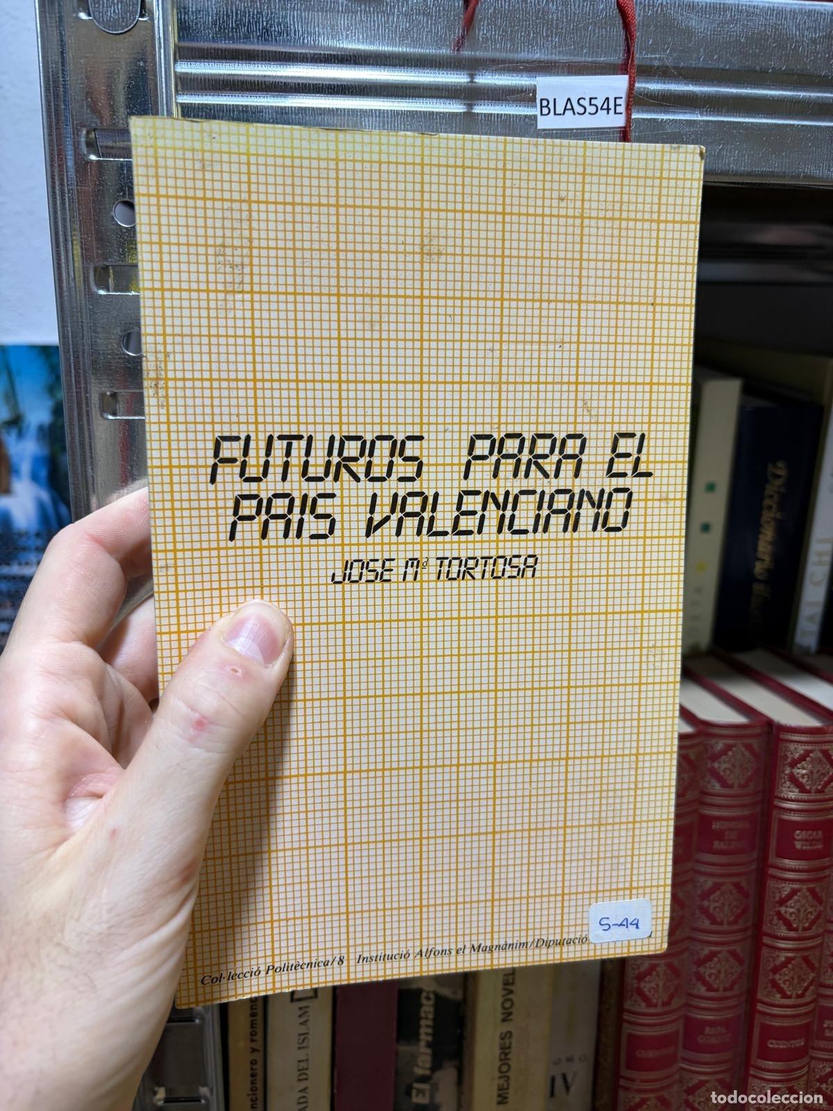 Libros de segunda mano: BLAS54E Futurs per al Pa&iacute;s Valenci&agrave; Josep M. Tortosa