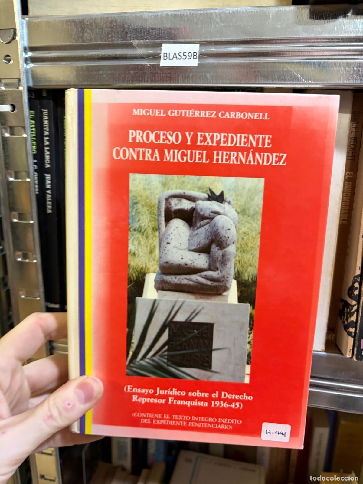 Libros de segunda mano: BLAS59B Proceso y expediente contra Miguel Hern&aacute;ndez Miguel Guti&eacute;rrez Carbonell
