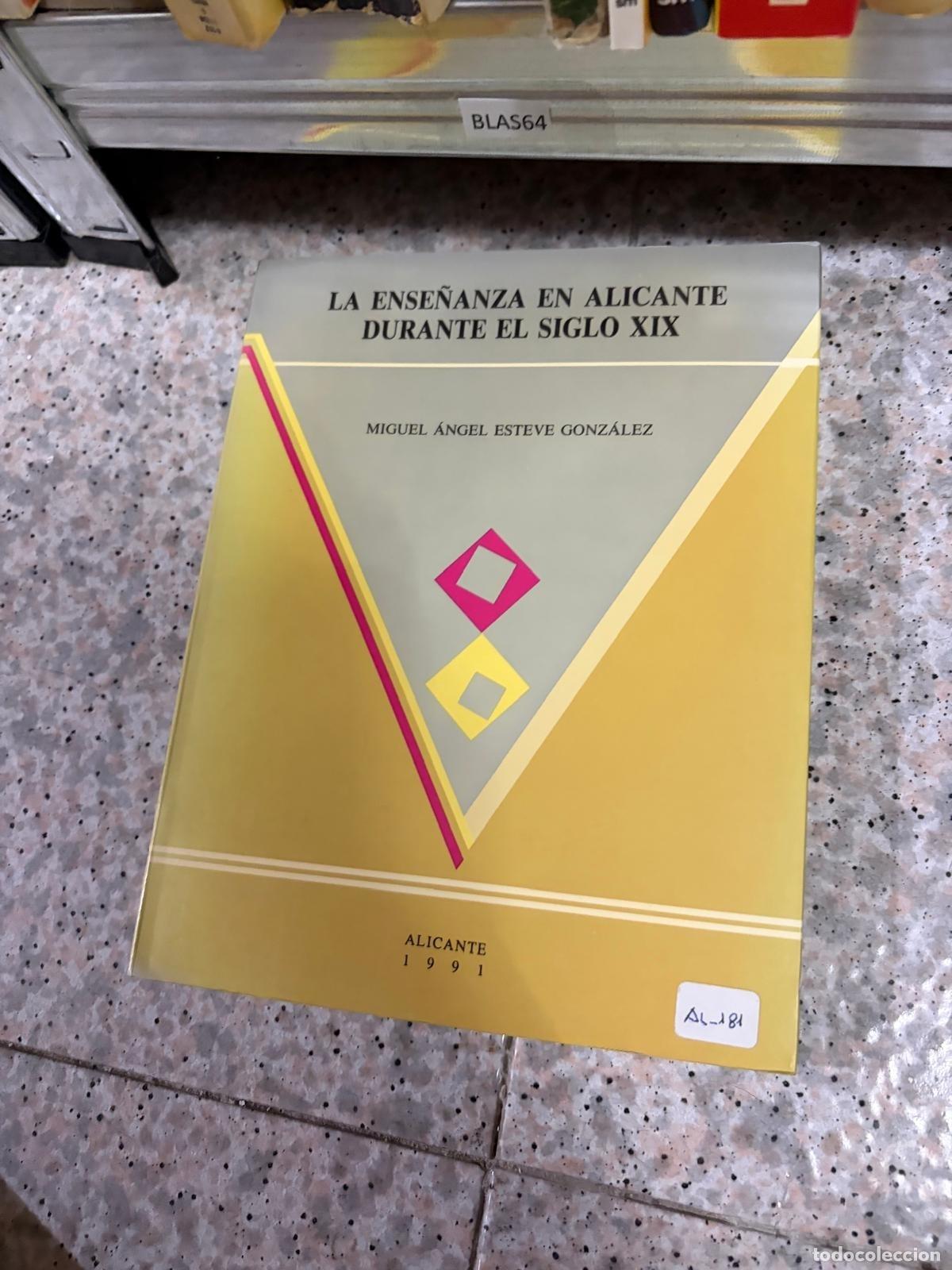 Libros de segunda mano: BLAS64 La ense&ntilde;anza en Alicante durante el siglo XIX Miguel &Aacute;ngel Esteve Gonz&aacute;lez