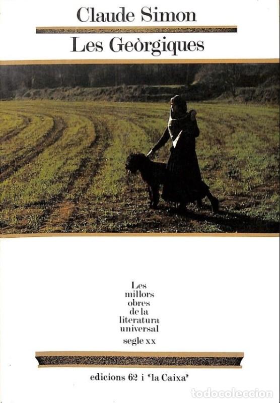 Libros de segunda mano: Les Ge&ograve;rgiques - Claude Simon - Edicions 62 - Les Millors Obres de la Literatura Universal Segle XX