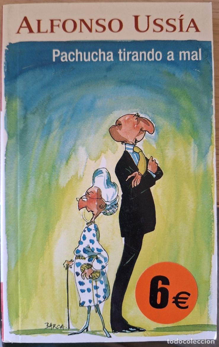 Libros de segunda mano: PACHUCHA TIRANDO A MAL. - USSIA, Alfonso.