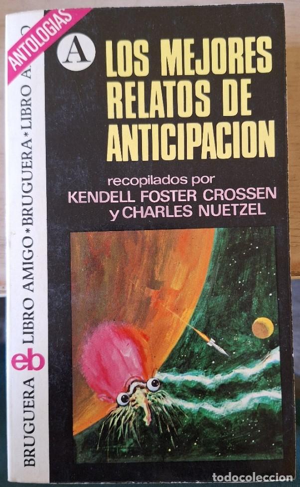 Libros de segunda mano: LOS MEJORES RELATOS DE ANTICIPACION. - FOSTER CROSSEN/NUETZEL, Kendell/Charles (Recopilados por)