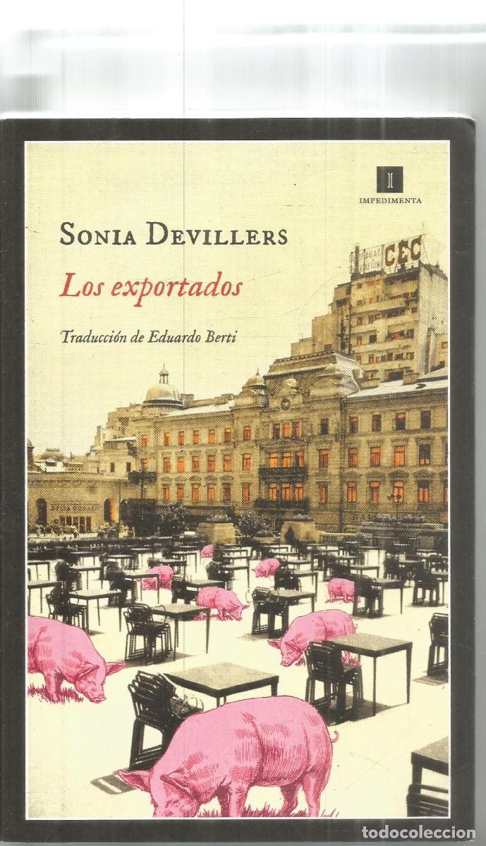 Libros de segunda mano: SONIA DEVILLERS. LOS EXPORTADOS. IMPEDIMENTA. PRIMERA EDICION - Foto 1