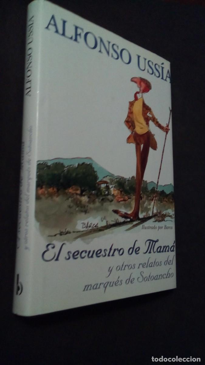 Libros de segunda mano: EL SECUESTRO DE MAM&Aacute; Y OTROS RELATOS DEL MARQUES DE SOTOANCHO - ALFONSO USS&Iacute;A