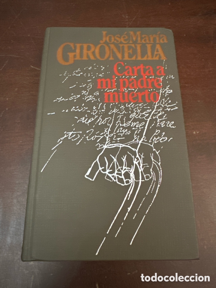 Libros de segunda mano: CARTA A MI PADRE MUERTO - JOSE MARIA GIRONELLA / CIRCULO DE LECTORES