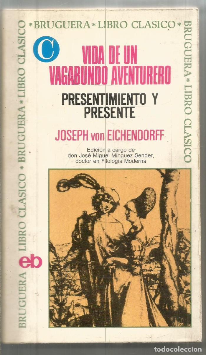 Libros de segunda mano: JOSEPH VON EICHENDORFF. VIDA DE UN VAGABUNDO AVENTURERO PRESENTIMIENTO YPRESENTE. BRUGUERA