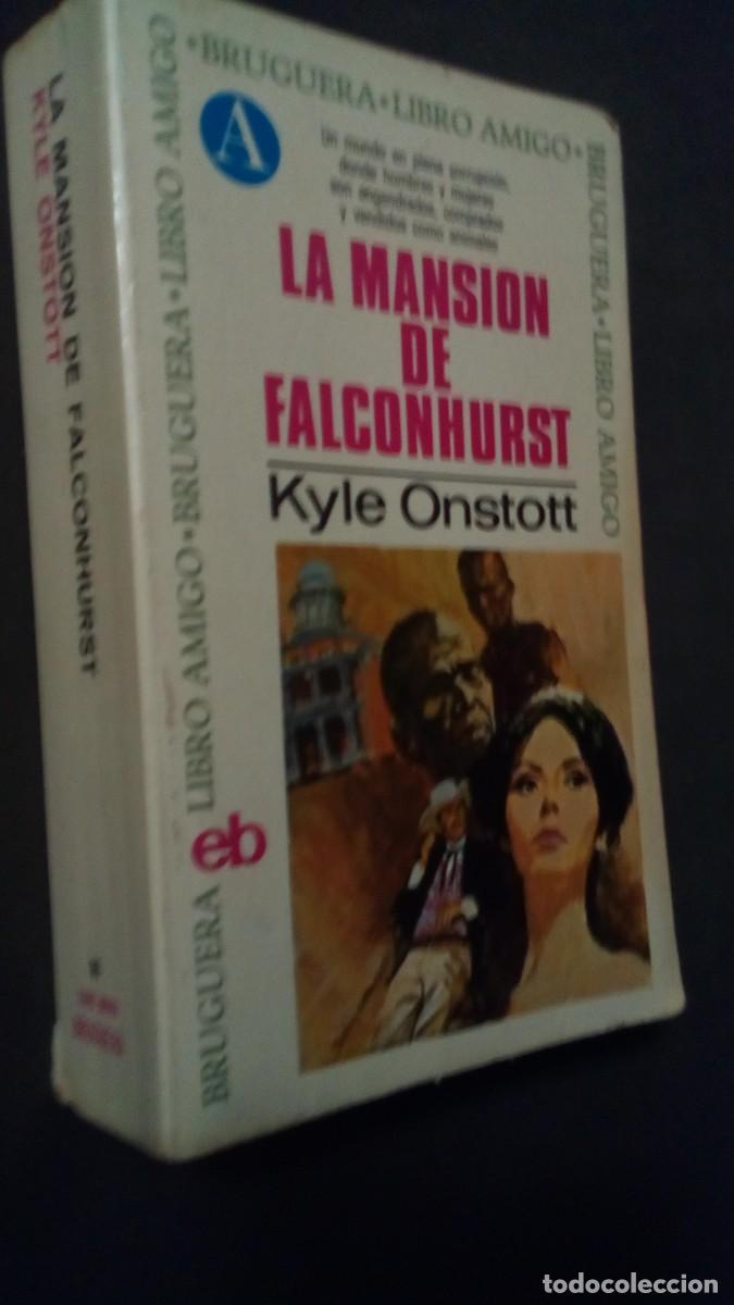 Libros de segunda mano: La mansi&oacute;n de Falconhurst - Kyle Onstott - Libro amigo - Bruguera-BUEN ESTADO