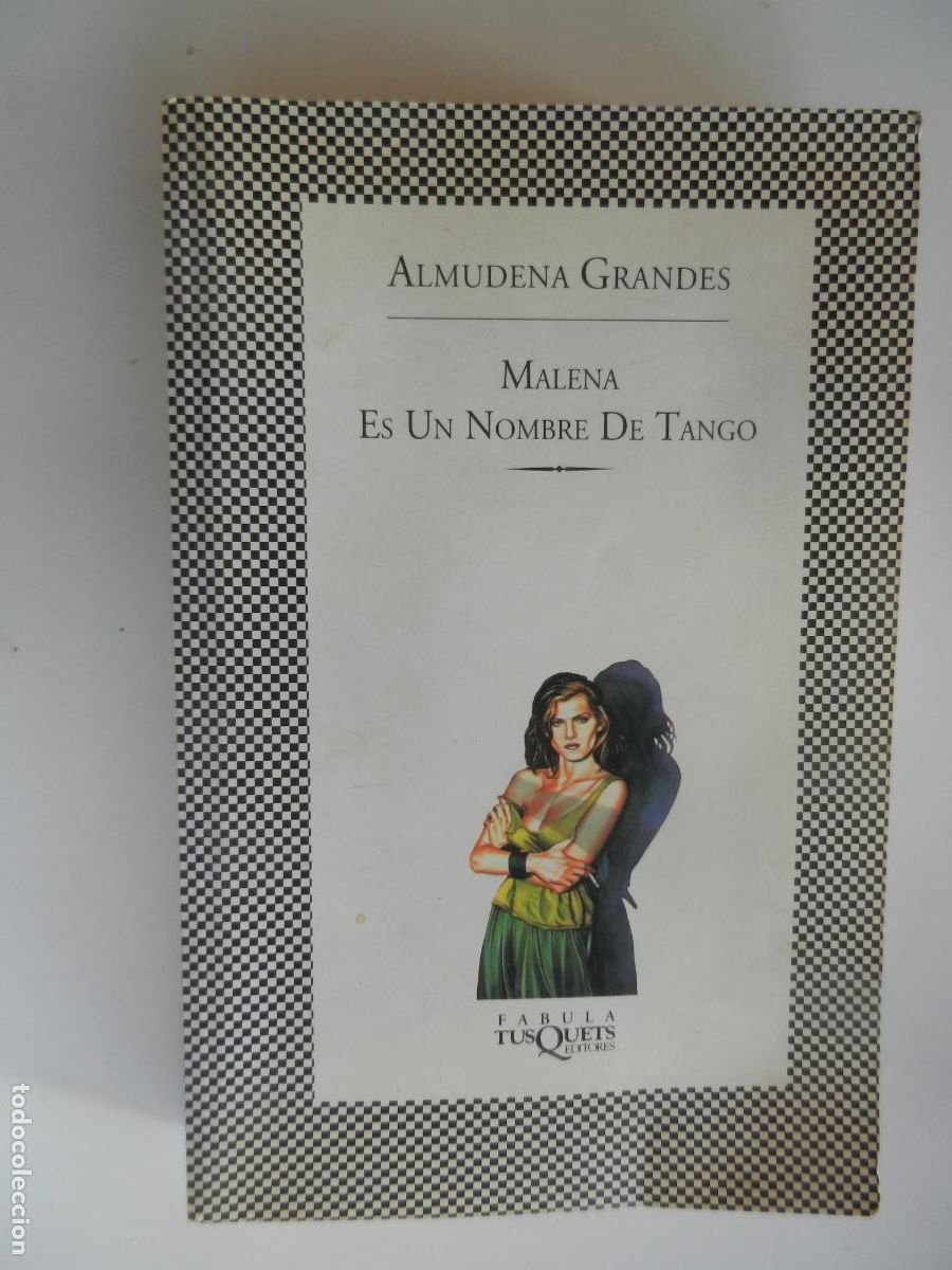 Libros de segunda mano: MALENA ES UN NOMBRE DE TANGO - ALMUDENA GRANDES - TUSQUETS EDITORES 2000.
