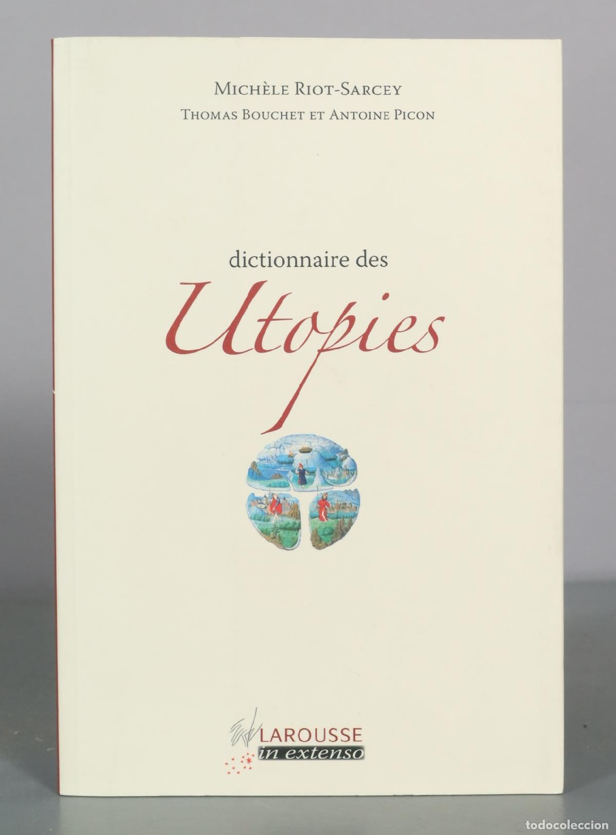 Libros de segunda mano: Dictionnaire des Utopies - Mich&egrave;le Riot-Sarcey, Thomas Bouchet et Antoine Picon - Larousse