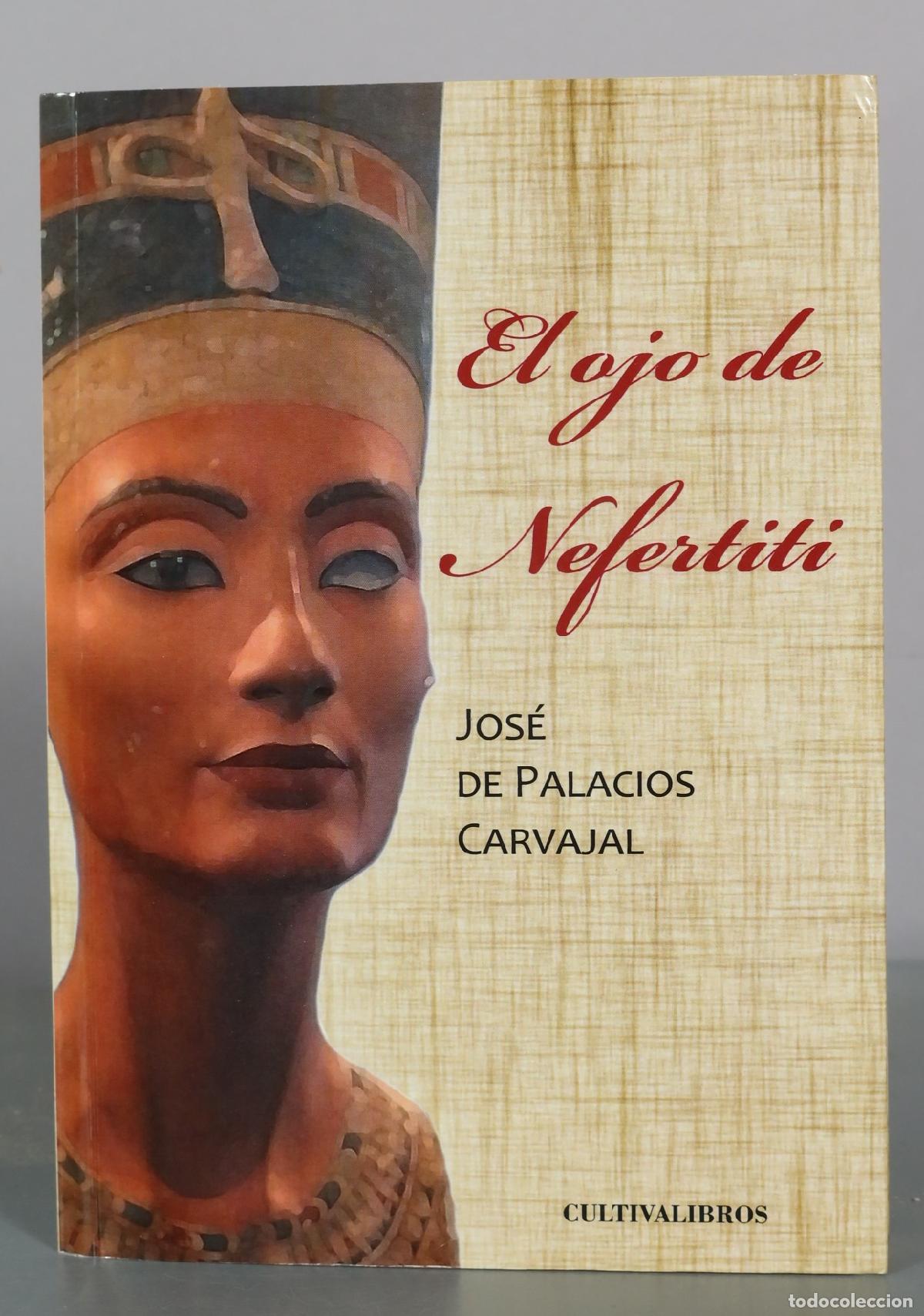 Libros de segunda mano: El ojo de Nefertiti - Jos&eacute; De Palacios Carvajal - Cultivalibros DEDICADO AUTOGRAFO AUTOR?