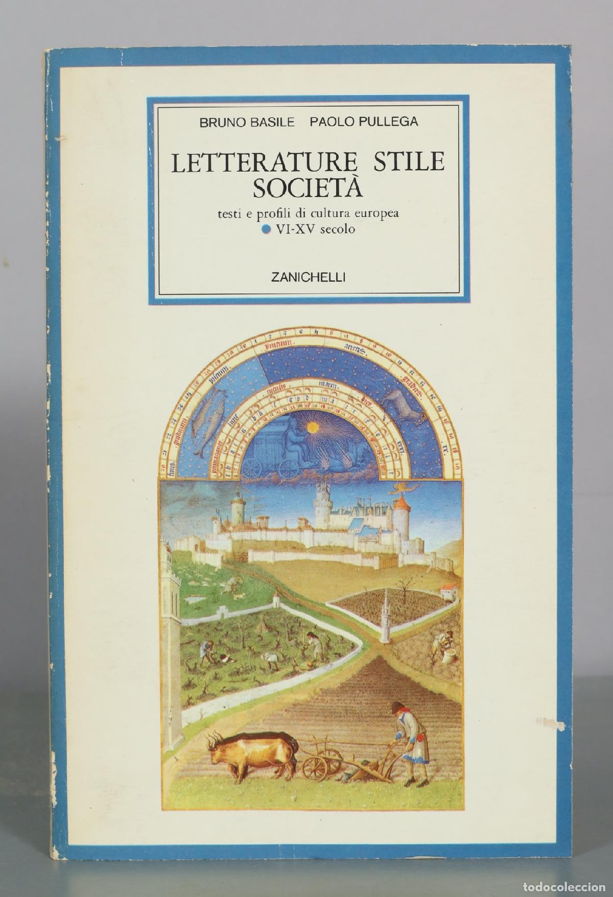 Libros de segunda mano: Letterature Stile Societ&aacute; - Testi e profili di cultura europea VI-XV secolo - Bruno Basile, Paolo