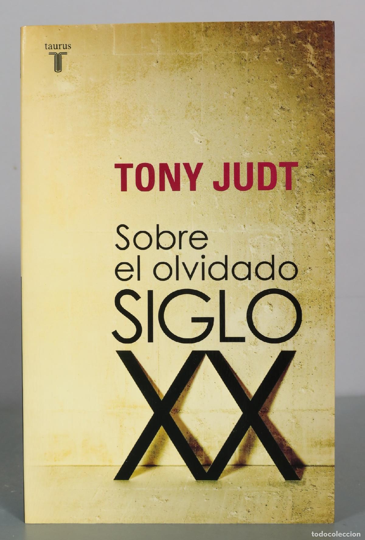 Libros de segunda mano: Sobre el olvidado siglo XX - Tony Judt - Taurus