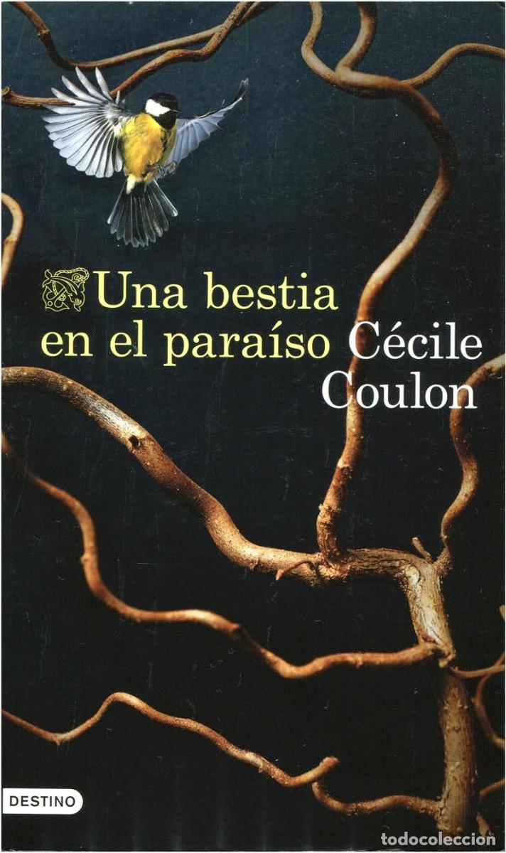 Libros de segunda mano: C&eacute;cile Coulon - Una bestia en el para&iacute;so - Destino/&Aacute;ncora y Delf&iacute;n 2021, 1&ordf; ed. - VG+/EX