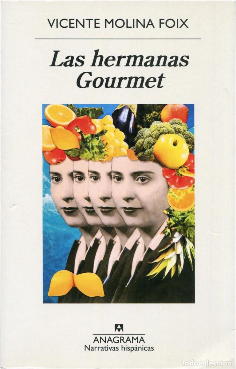 Libros de segunda mano: Vicente Molino Moix - Las hermanas Gourmet -Anagrama 2021, 1&ordf; ed. - VG+/EX