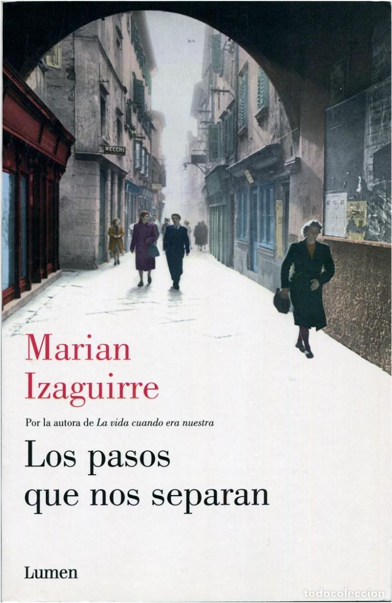 Libros de segunda mano: Marian Izaguirre - Los pasos que ns separan - Lumen 2014, 1&ordf; ed. Ed. No venal - VG+/EX