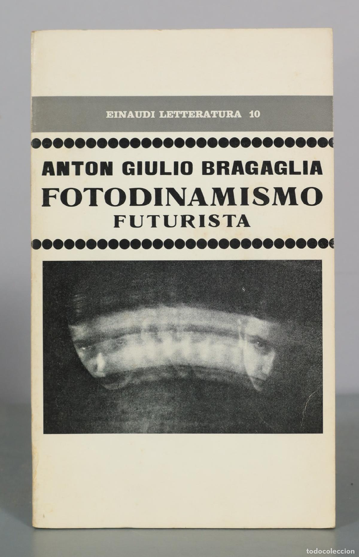 Libros de segunda mano: Fotodinamismo Futurista - Anton Giulio Bragaglia - Einaudi