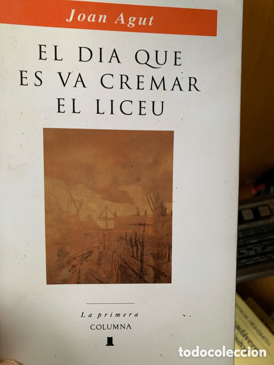 Libros de segunda mano: EL DIA QUE ES VA CREMAR EL LICEU - JOAN AGUT