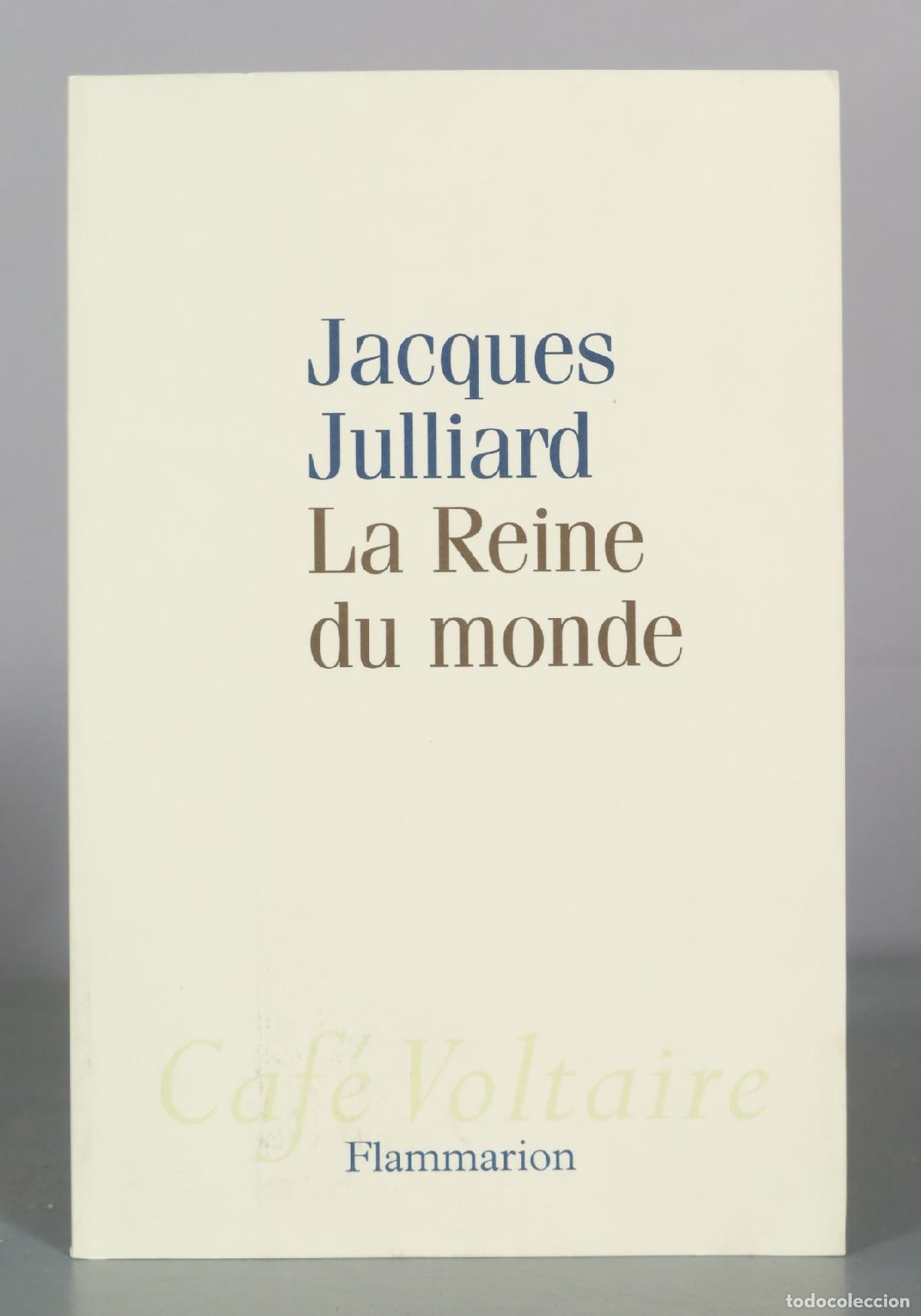 Libri di seconda mano: La Reine du monde - Jacques Julliard - Flammarion