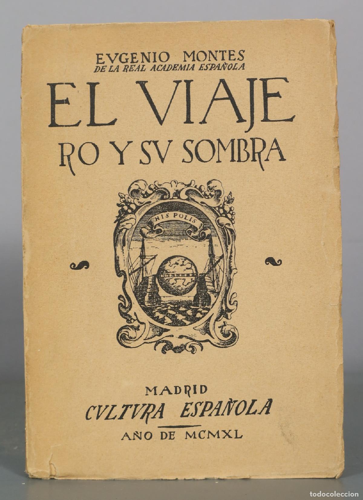 Libros de segunda mano: El viaje y su sombra - Eugenio Montes - Cultura Espa&ntilde;ola