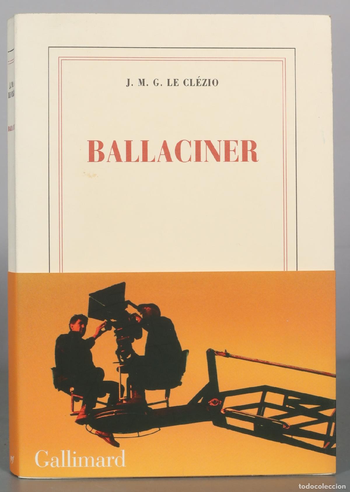 Libros de segunda mano: Ballaciner - J. M. G. Le Cl&eacute;zio - Gallimard