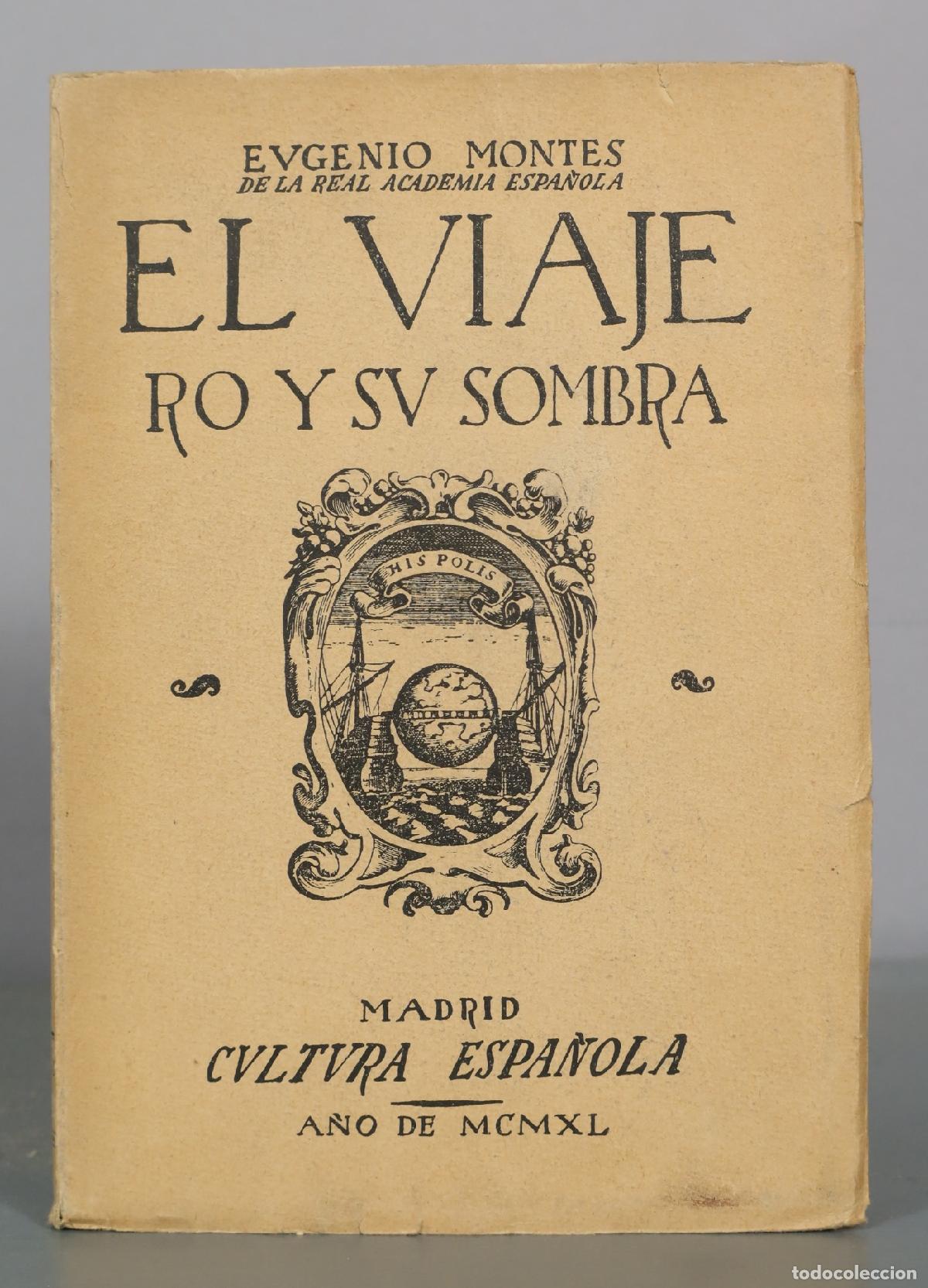Libros de segunda mano: El viaje y su sombra - Eugenio Montes - Cultura Espa&ntilde;ola
