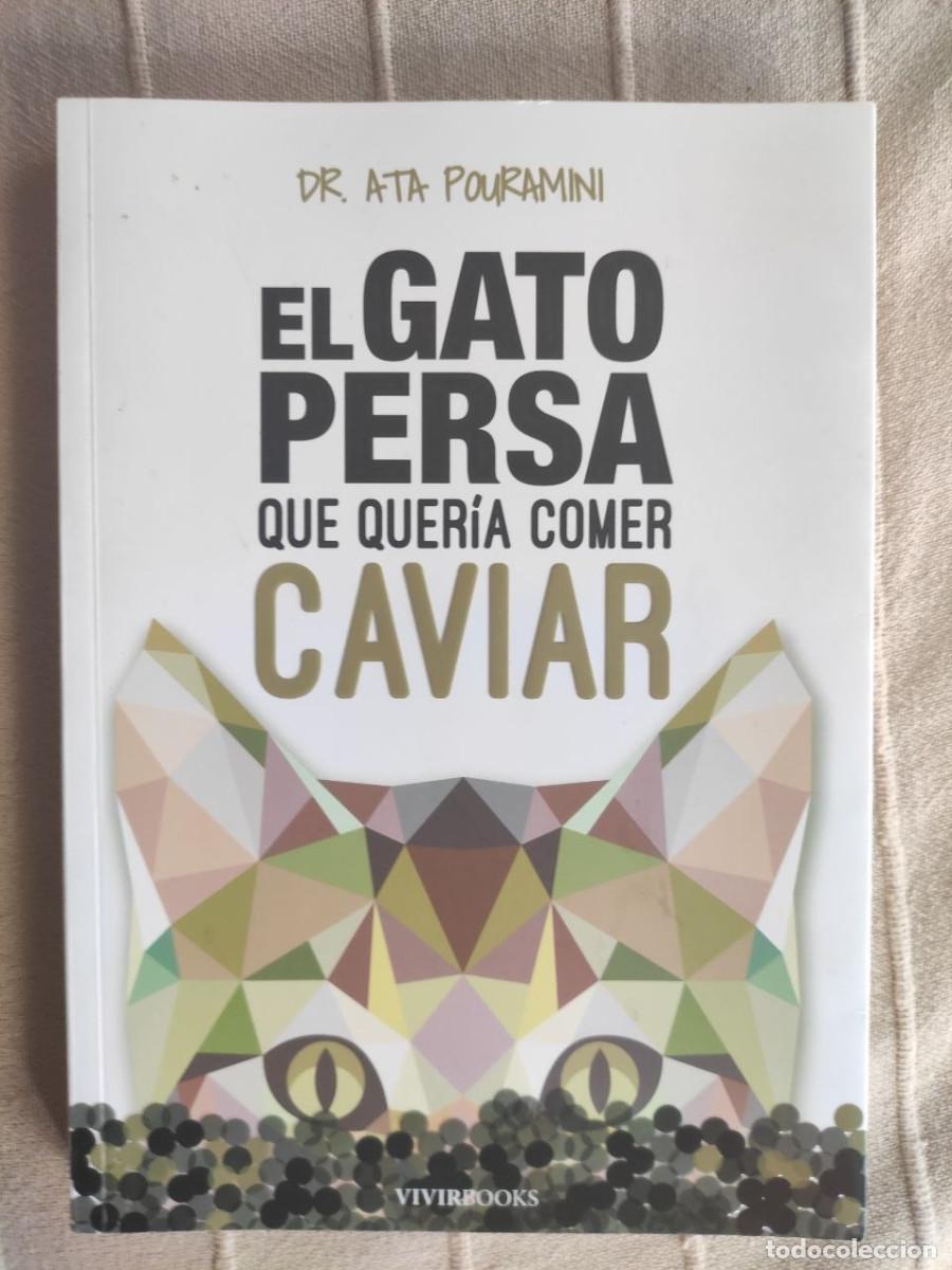 Libros de segunda mano: El gato persa que quer&iacute;a comer caviar - Ata Pouramini
