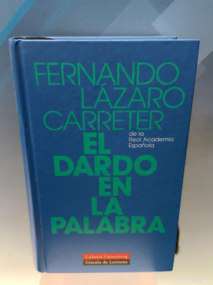 Libros de segunda mano: Libro, EL DARDO EN LA PALABRA de FERNADO LAZARO CARRETER, CIRCULO DE LECTORES