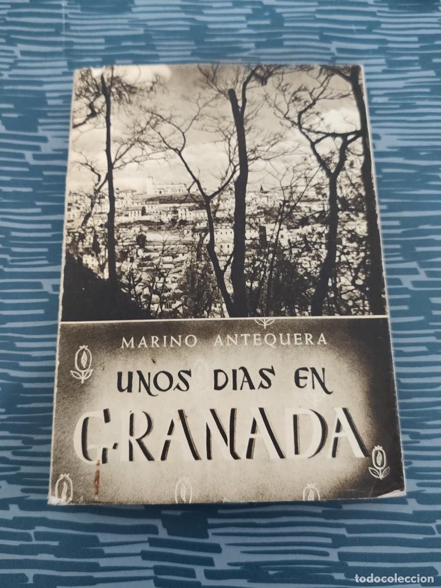 Libros de segunda mano: UNOS D&Iacute;AS EN GRANADA,MARINO ANTEQUERA,GRANADA 1950,VER FOTOS.