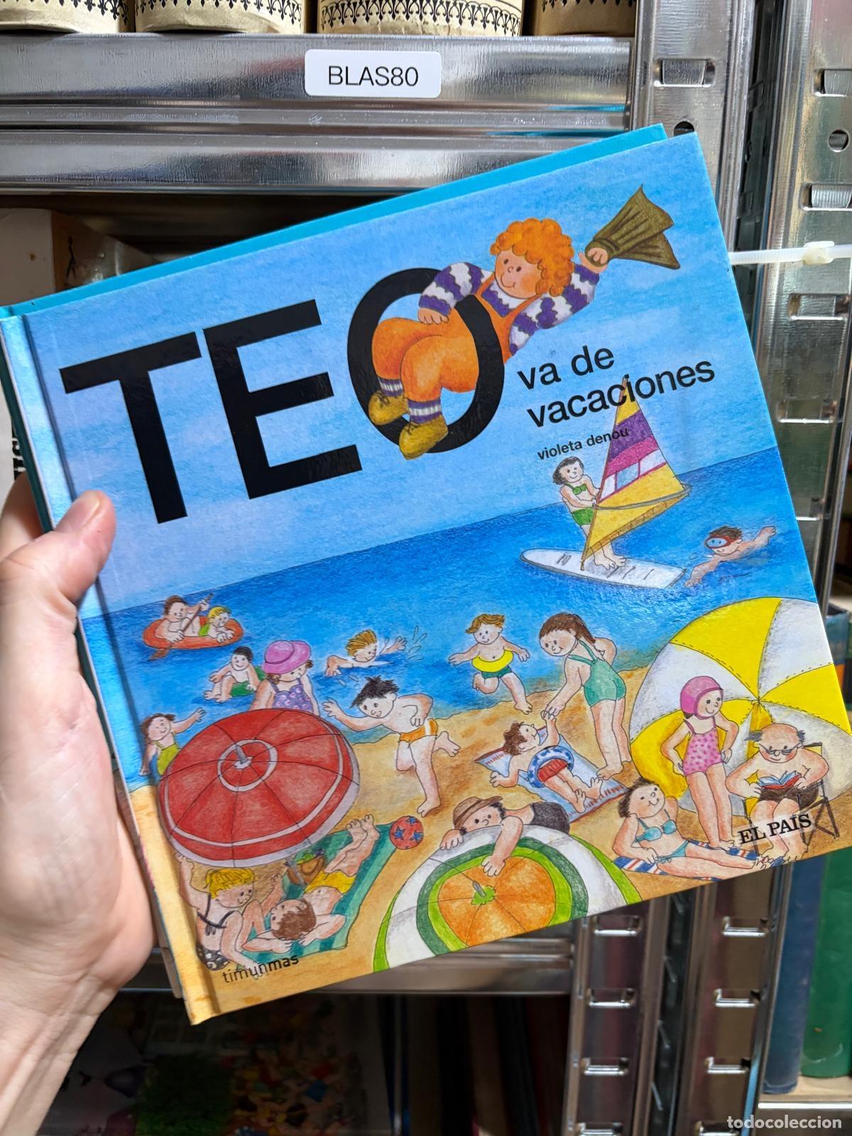 Libros de segunda mano: BLAS80 Violeta Denou Teo va de vacaciones Timunmas El Pa&iacute;s
