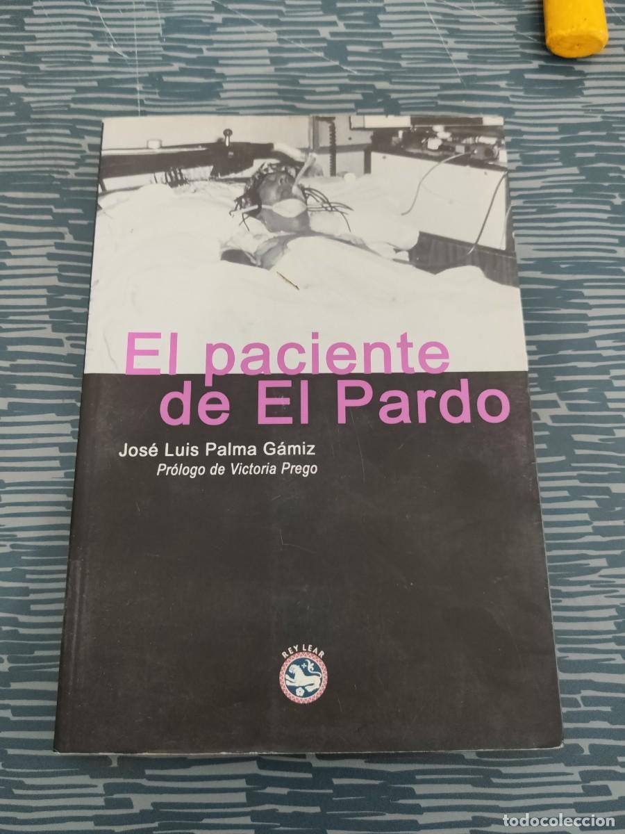 Libros de segunda mano: EL PACIENTE DE EL PARDO, JOS&Eacute; LUIS PALMA G&Oacute;MEZ,2004,294 P&Aacute;GINAS.