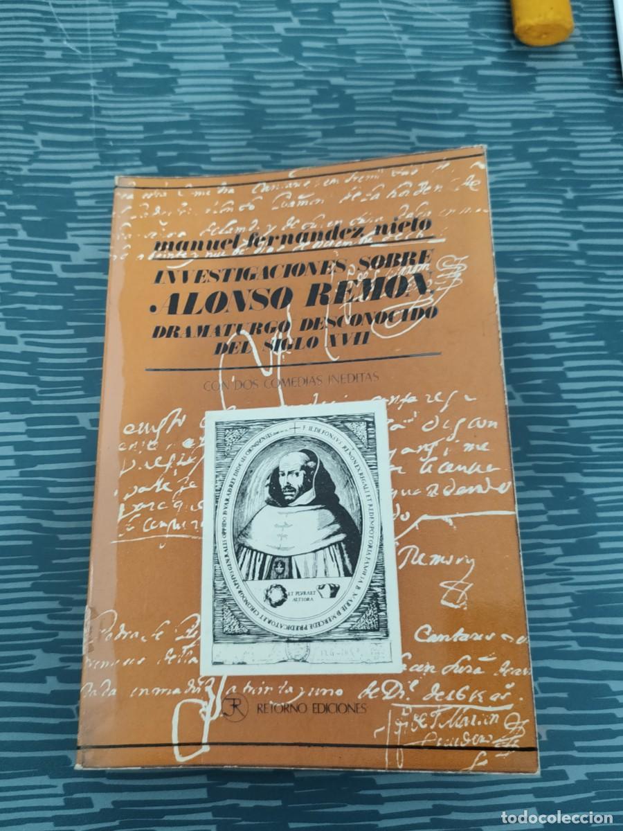 Libros de segunda mano: INVESTIGACIONES SOBRE ALONSO REMON,DRAMATURGO DESCONOCIDO DEL SIGLO XVIII, M. FERNANDEZ NIETO,1974.