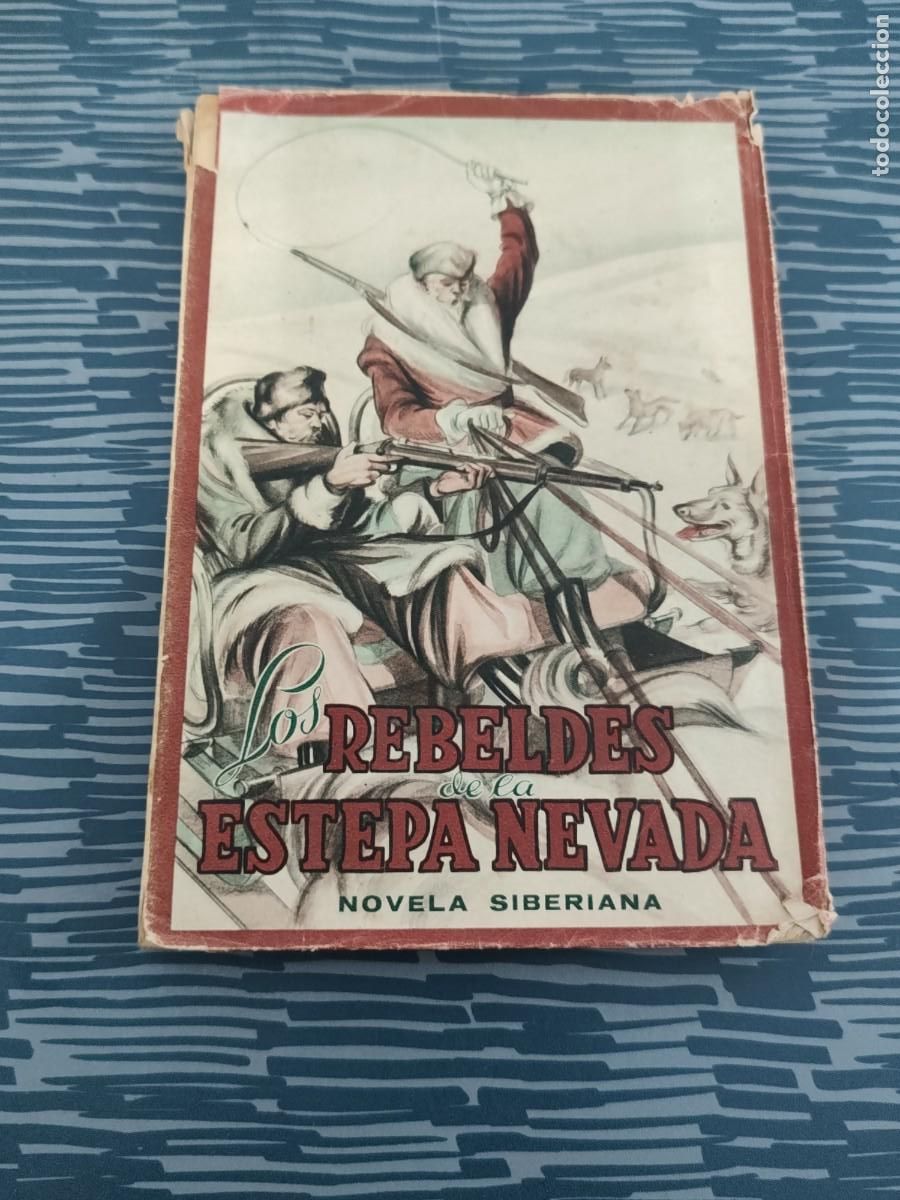 Libros de segunda mano: LOS REBELDES DE LA ESTEPA NEVADA, ALEJANDRO CASSONE,207 P&Aacute;GINAS,VER FOTOS.