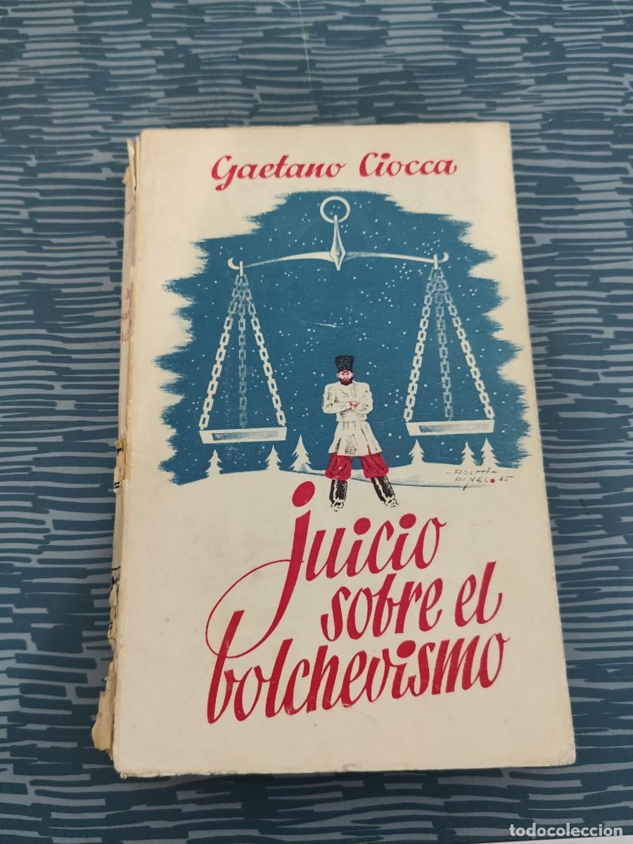 Libros de segunda mano: JUICIO SOBRE EL BOLCHEVISMO,GAETANO CIOCEA,EPESA EDICIONES,1945,224 P&Aacute;GINAS.