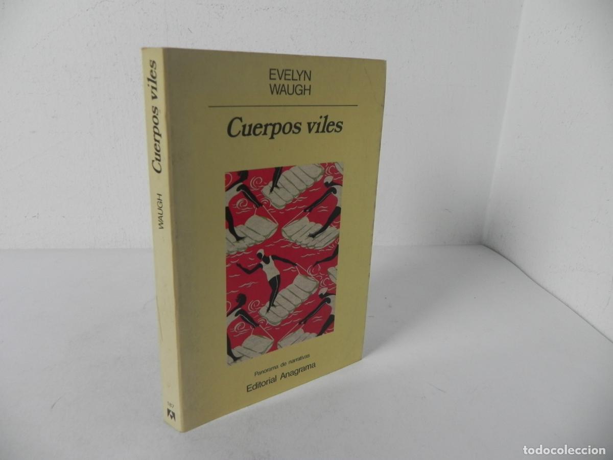 Libros de segunda mano: CUERPOS VILES (EVELYN WAUGH) EDITORIAL ANAGRAMA-1990