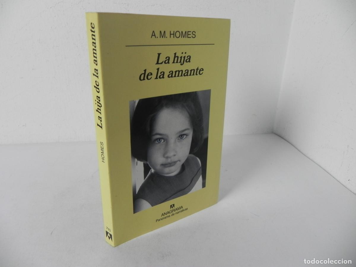Libros de segunda mano: LA HIJA DE LA AMANTE (A.M. HOMES) EDITORIAL ANAGRAMA-2008 1&ordf; EDICI&Oacute;N