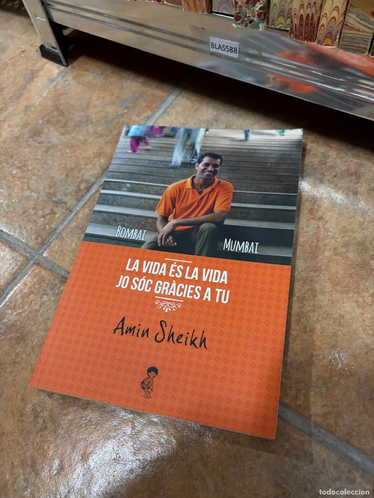 Second hand books: BLAS58B Amin Sheikh La vida es la vida. Jo s&oacute;c gr&agrave;cies a tu