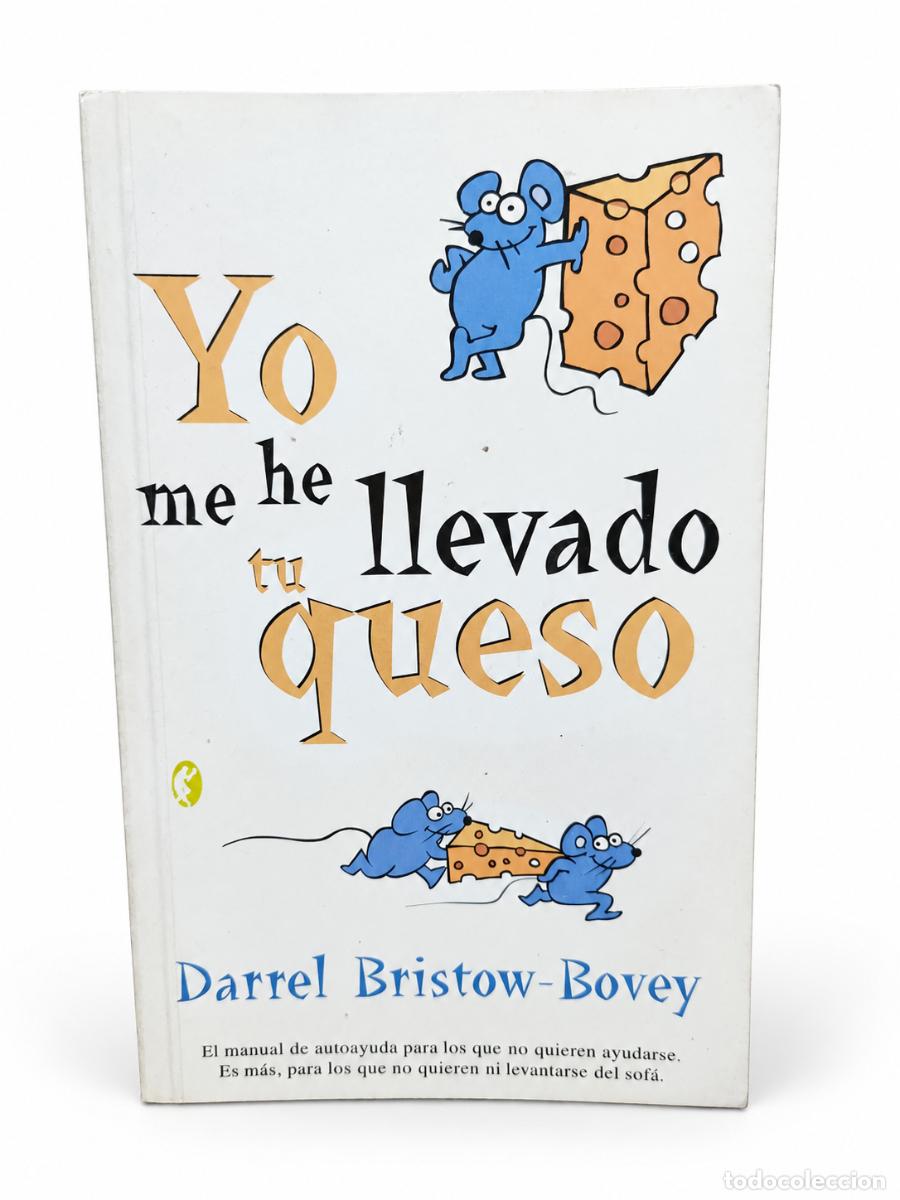 Libros de segunda mano: Darrel Bristow-Bovey &ndash; Yo me he llevado tu queso &ndash; Ediciones B