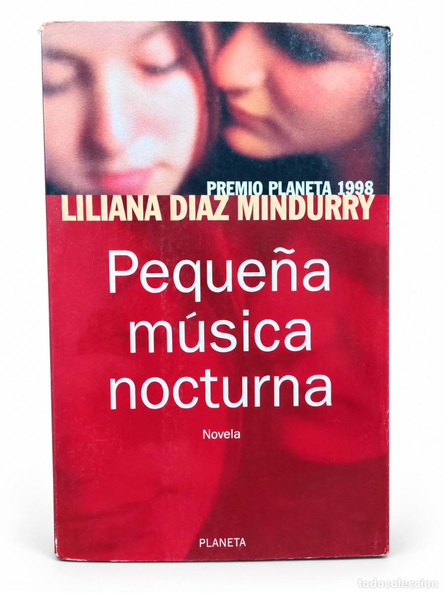 Libros de segunda mano: Liliana D&iacute;az Mindurry &ndash; Peque&ntilde;a m&uacute;sica nocturna &ndash; Editorial Planeta &ndash; 1998