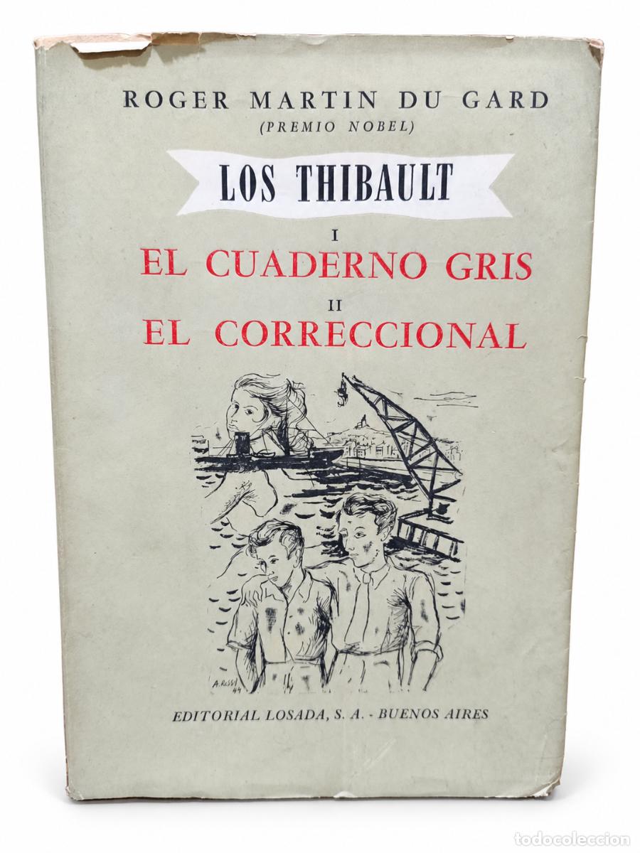 Libros de segunda mano: Roger Martin du Gard &ndash; Los Thibault. I. El cuaderno gris. II. El correccional &ndash; Editorial Losada