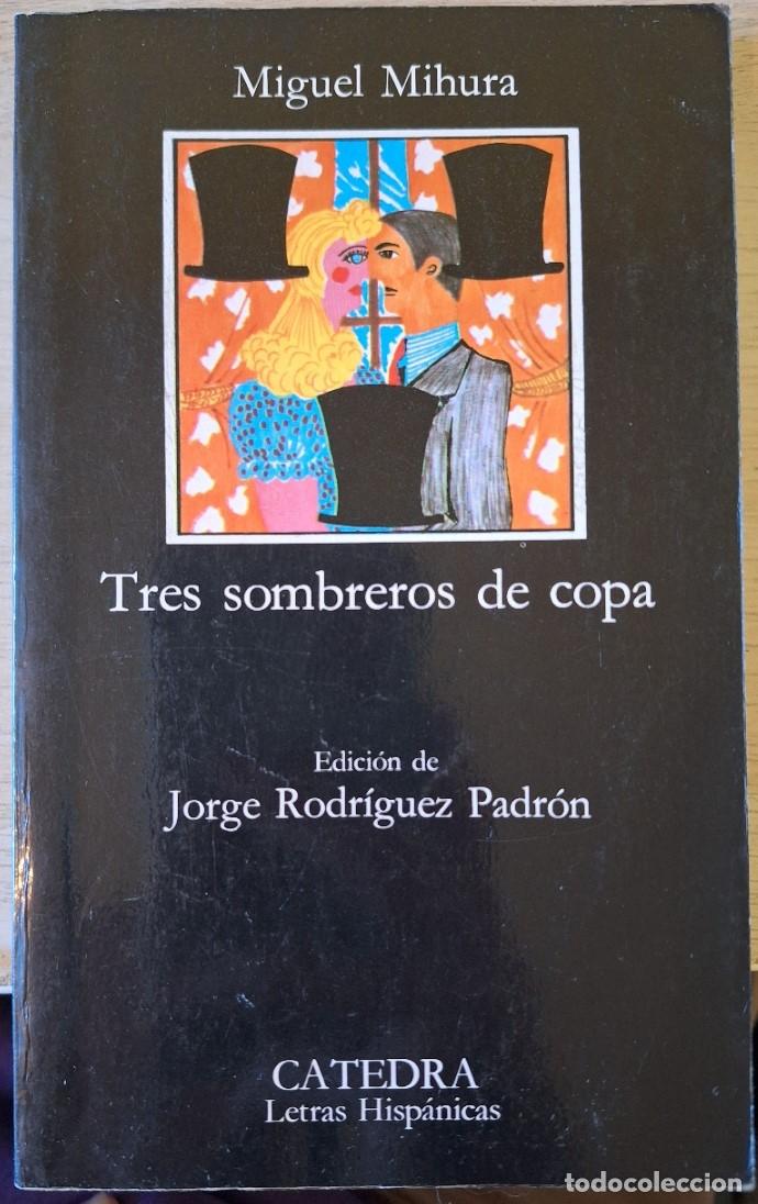 Gebrauchte B&uuml;cher: TRES SOMBREROS DE COPA. EDICION DE JORGE RODRIGUEZ PADRON. - MIHURA, Miguel.