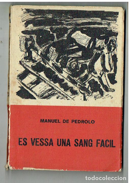 Libros de segunda mano: ES VESSA UNA SANG FACIL. MANUEL DE PEDROLO. GRASES EDITOR, BARCELONA, 1954. (ST/C61 RUM)