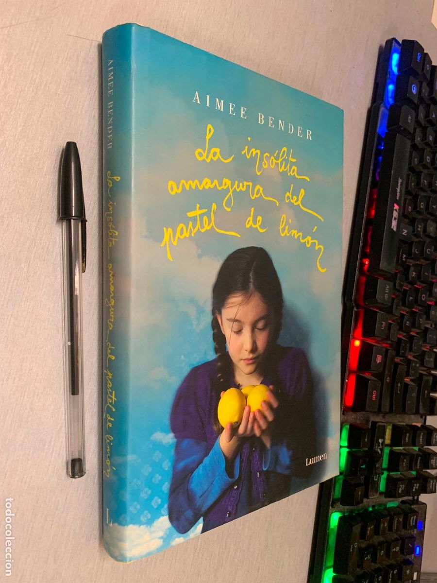 Libros de segunda mano: LA INSOLITA AMARGURA DEL PASTEL DE LIM&Oacute;N / AIMEE BENDER / ED. LUMEN 1&ordf; EDICI&Oacute;N 2011