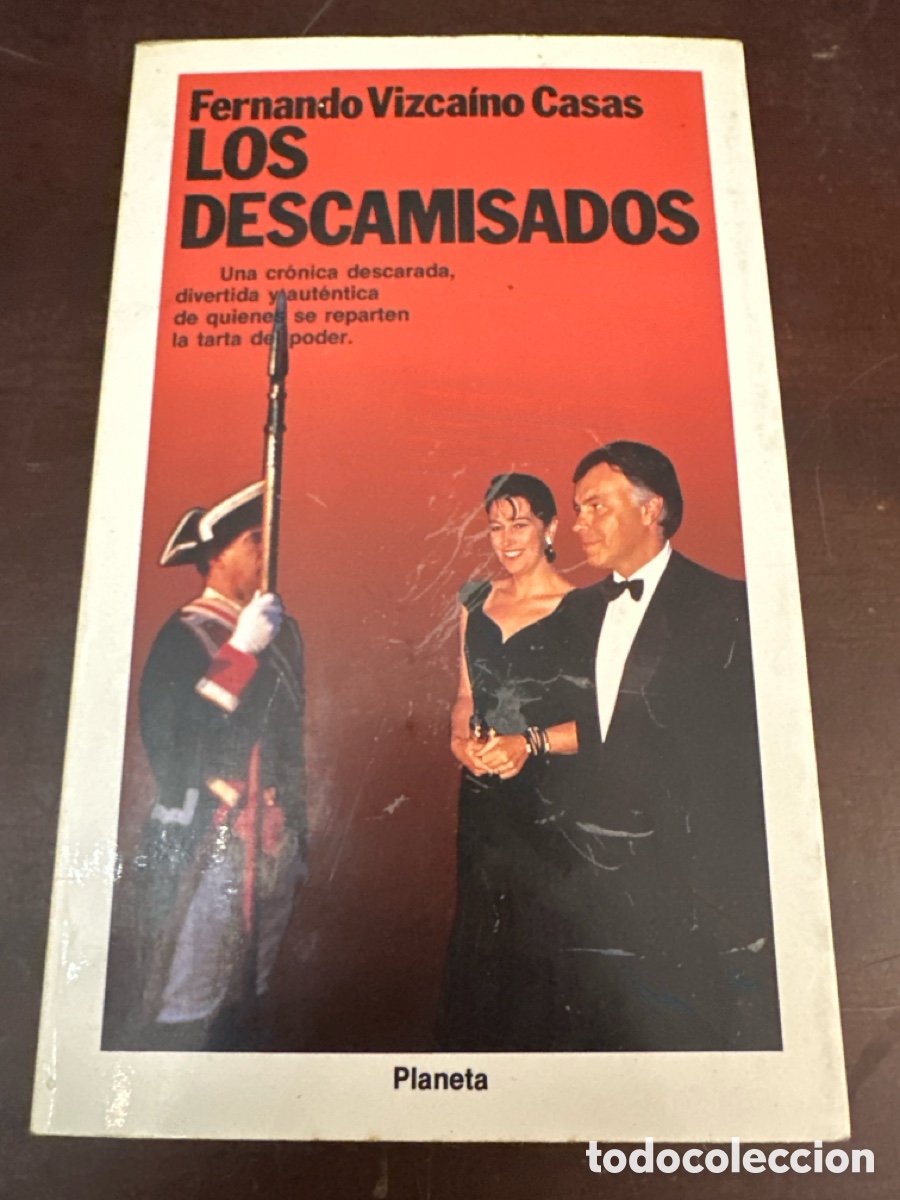 Libros de segunda mano: LOS DESCAMISADOS. FERNANDO VIZCA&Iacute;NO CASAS. EDIT. PLANETA. BARCELONA. 1989. 217 PAGS.20X12,5 CMS.