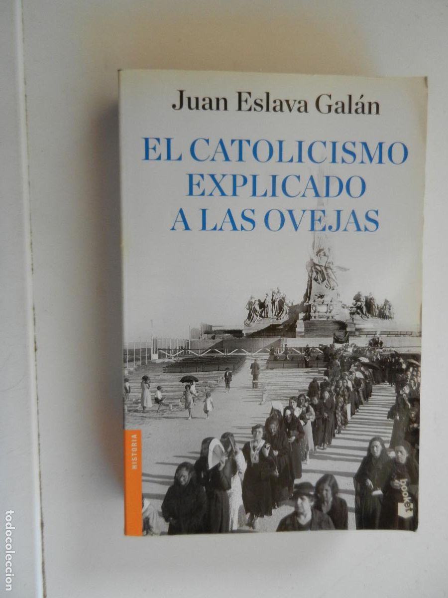 Libros de segunda mano: EL CATOLICISMO EXPLICADO A LAS OVEJAS - JUAN ESLAVA GAL&Aacute;N - BOOKET PLANETA 2010