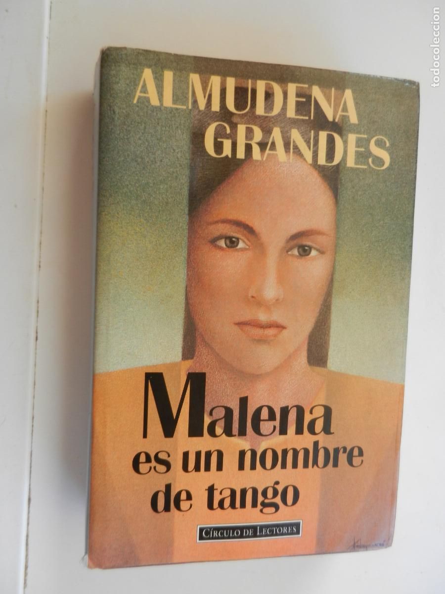Libros de segunda mano: MALENA ES NOMBRE DE TANGO - ALMUDENA GRANDEZ - CIRCULO DE LECTORES - 1995