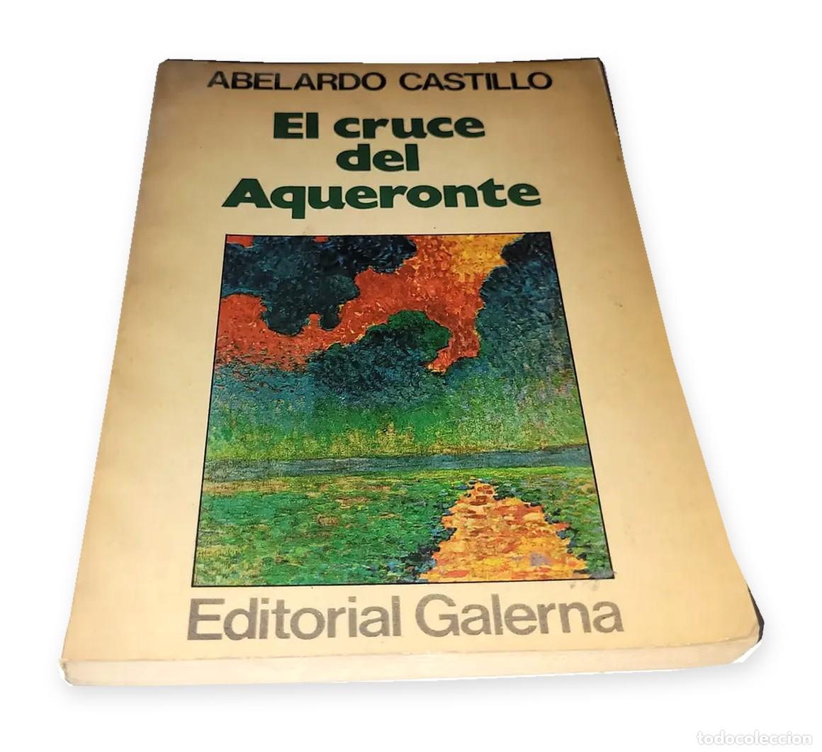 Libros de segunda mano: Abelardo Castillo &mdash; El cruce del Aqueronte &mdash; Galerna &mdash; LM