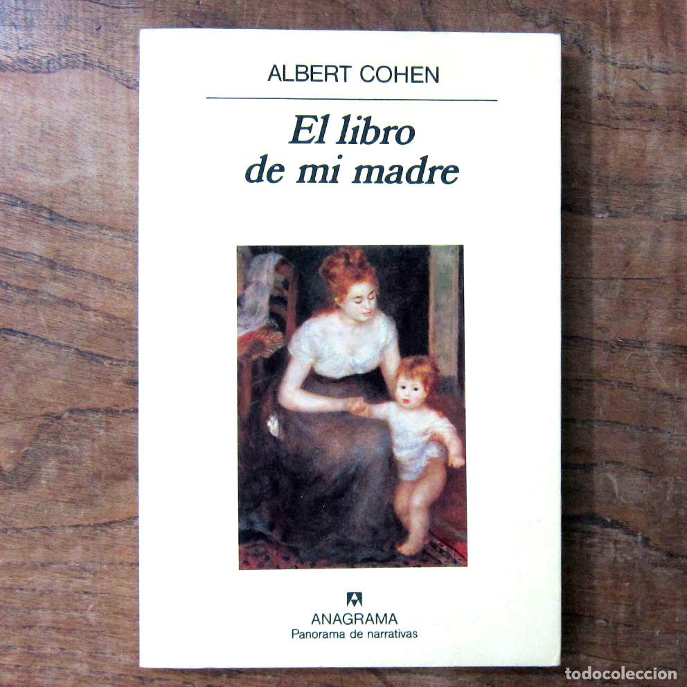 Libros de segunda mano: ALBERT COHEN - EL LIBRO DE MI MADRE - 1992 - ANAGRAMA 248