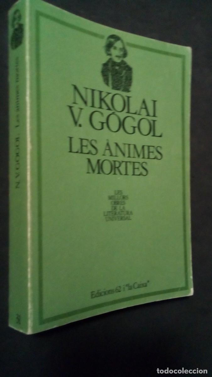 Libros de segunda mano: NIKOLAI V. G&Oacute;GOL-LES &Agrave;NIMES MORTES-LES MILLORS OBRED E LA LITERATURA UNIVERSAL-EN CATAL&Agrave;