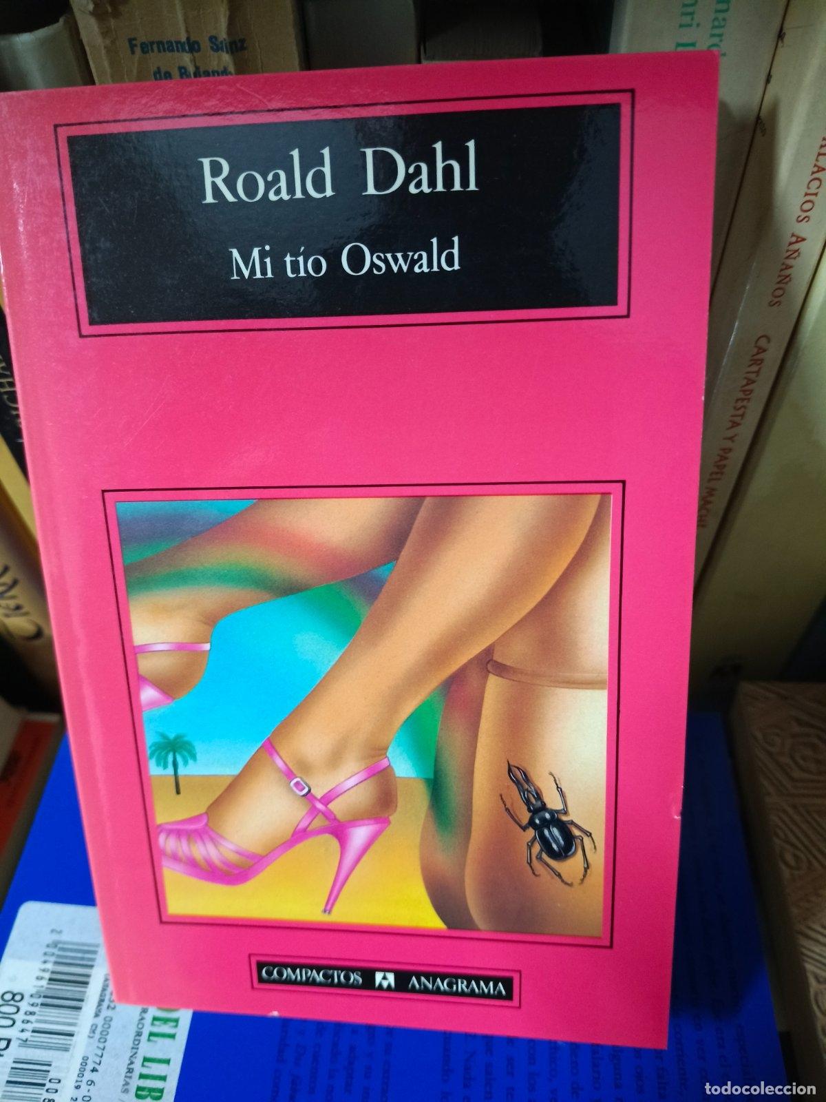 Libros de segunda mano: Mi t&iacute;o Oswald | Roald Dahl | Editorial Anagrama | 2005