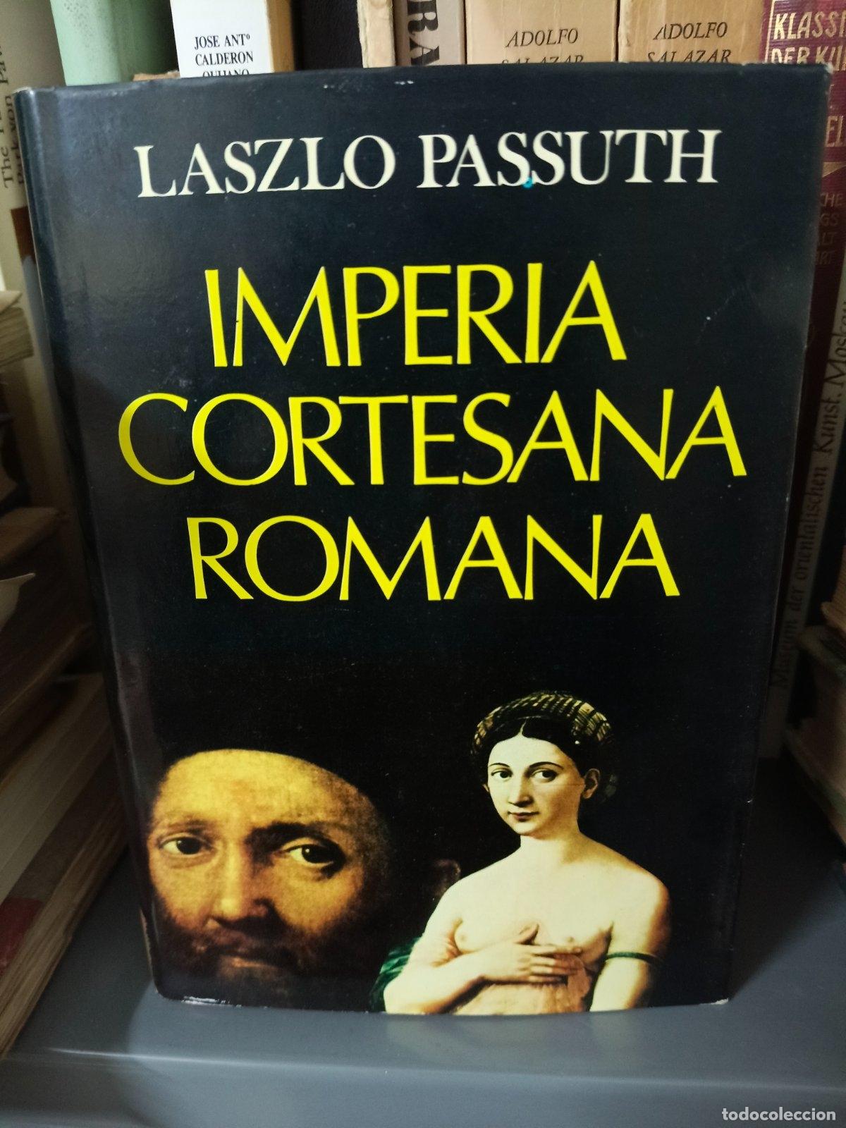 Libros de segunda mano: Imperia Cortesana Romana | L&aacute;szl&oacute; Passuth | Caralt Editores | 1973